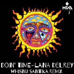 MIXA #36 - Doin' Time - Lana Del Rey (Whisnu Santika Remix)