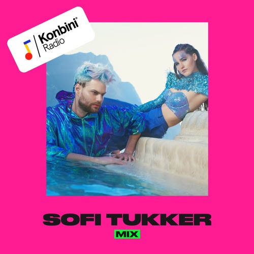 Konbini Radio Mix : Sofi Tukker
