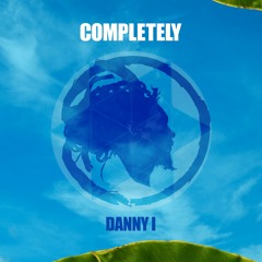 Completely - Danny I