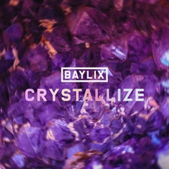 Baylix - Crystallize