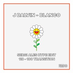 J BALVIN - BLANCO (SERGI ALES HYPE EDIT 118 - 100 TRANSITION)[COPYRIGHT FILTER] <FREE DOWNLOAD>