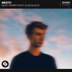 Mesto - Don't Worry (feat. Aloe Blacc) [OUT NOW]