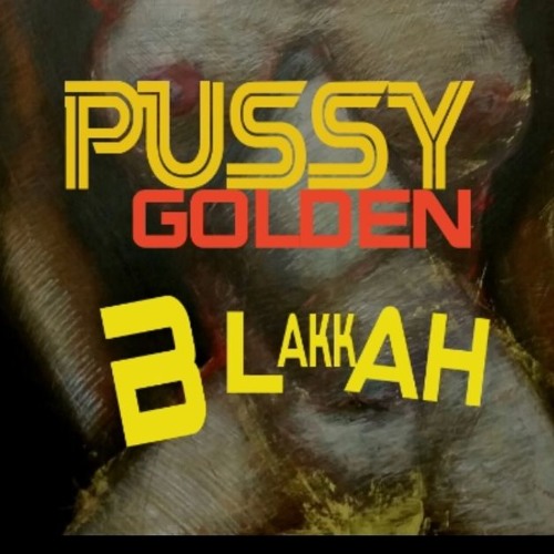 Pussy Golden Blakkah