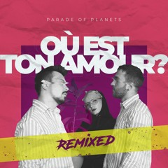 Parade of Planets - Où Est Ton Amour? (Dj Sasha Born Extended Remix)
