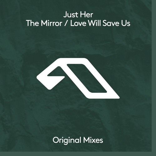 Premiere | Just Her - Love Will Save Us (Original Mix) [Anjunadeep]