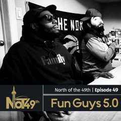 NoT49th - Episode 50: Fun Guys 5.0