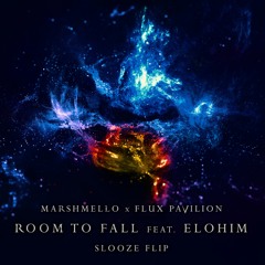 Marshmello x Flux Pavilion - Room To Fall Feat. ELOHIM (Slooze Flip)