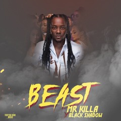 Mr Killa & Black Shadow - Beast