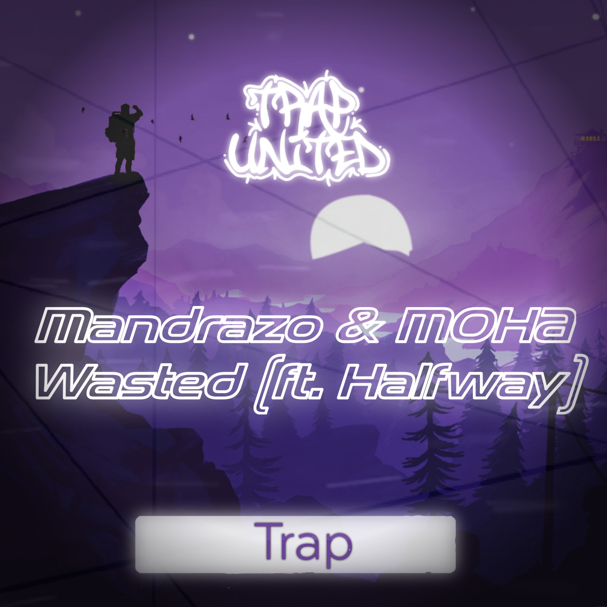 Download Mandrazo & MOHA - Wasted (ft. Halfway) [Trap United™ Promotion]