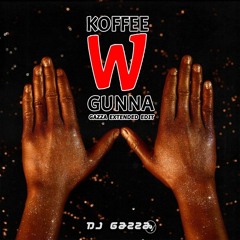 Koffee Ft. Gunna - W (Gazza Extended Edit) COPYRIGHT
