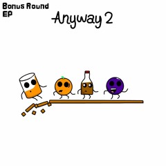 [OLD] Anyway 2 [Bonus R0und EP]