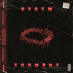 SYSTM - TORMENT || [AC-002]
