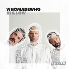 Who Made Who - Hi And Low (Max Bett & Deomid, Elkin Remix)