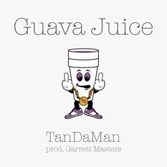 Guava Juice (prod. Garrett Masters)