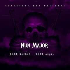 Kmob GoeGo3 - Nun major Ft . KmobAngel  ( Prod. IdeaBeatz )