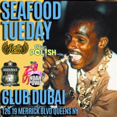 SEAFOOD TUESDAY 11.26.19 @DJPOLISH @NOAHPOWA