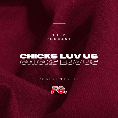 19.07.24 - Chicks Luv Us July FG Radio