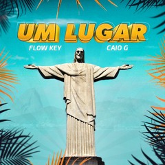 Flow Key & Caio G - Um Lugar [Extended Version]