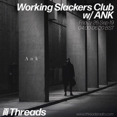 Working Slackers Club w/ Ank - 26-Sep-19