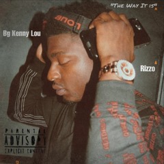 Bg Kenny Lou & Rizzoo Rizzoo - The Way It Is Prod By. @MerionKrazy