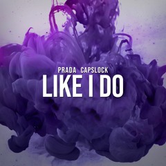 ALIRA & CAPSLOCK - Like I Do (Remix)