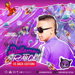BAILEMOS UN RATICO (IS BACK EDITION) BY DARIO MARTINEZ
