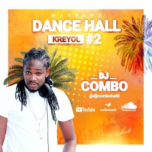 Dj Combo Mixtape Dance Hall & Afro Kreyol #2 Kifek soti yo