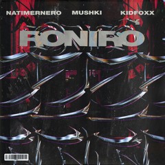 RONiRÒ [ft. DREW SEELE & FOREVERBOYMUSH] (mernero)