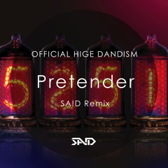 Official髭男dism - Pretender(SA!D Remix)