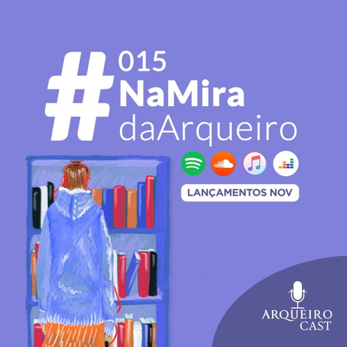 015 | #NaMiraDaArqueiro - Lançamentos de novembro
