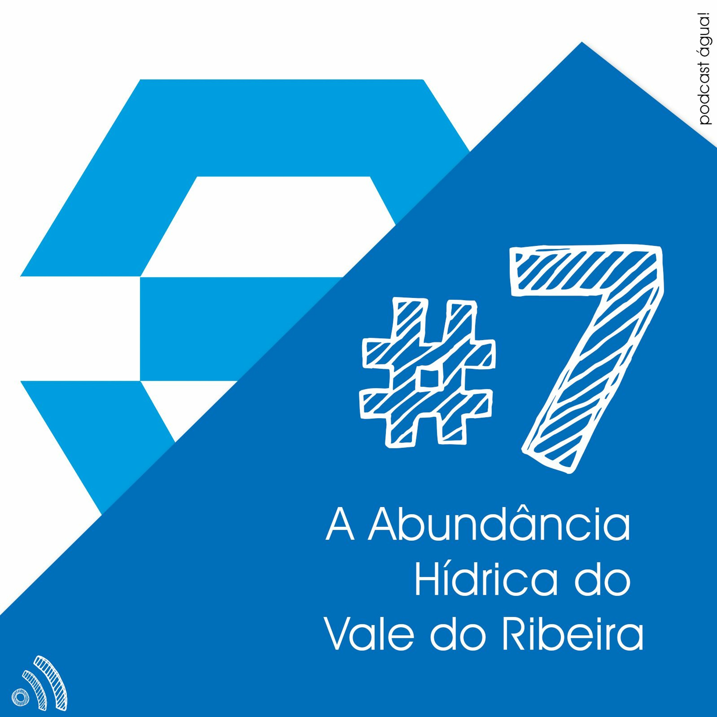 #7 - A Abundância hídrica do Vale do Ribeira