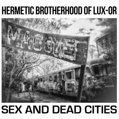 Hermetic Brotherhood of Lux-Or - The River Flows From the Incinerator