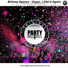 Britney Spears - Oops!...I Did It Again (Ziphy & Laura Keller Remix)FREE DOWNLOAD
