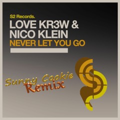 Love Kr3w & Nico Klein - Never Let You Go (Sunny Cookie Remix)
