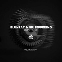 Bluntac & Giusepperino - Don't Stop (Original Mix) [Egothermia]
