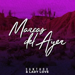 Marcas Del Ayer - Santhox Ft. Lady Love (ACAPELLA)