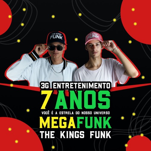 MEGA FUNK 3G 7 ANOS - THE KINGS FUNK
