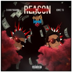 No Reason - DannyMann X IGWE TG (Prod. by Payday)