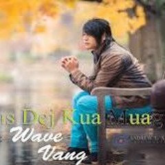 Wave Vang - Tus Dej Kua Muag