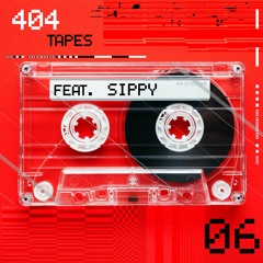 404 TAPE 06 (FEAT. SIPPY)