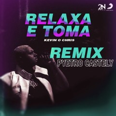 Kevin O Chris - Relaxa e Toma - Mais um Rolê (Pyetro Castely Remix)
