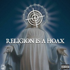 RELIGION IS A HOAX MIX