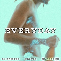 Everyday (feat. DJ Eristoo & Blaqbone)