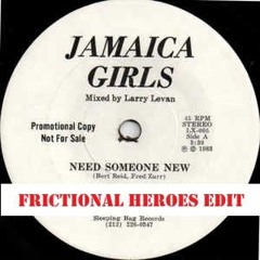 Jamaica Girls  // Need Somebody New (Frictional Heroes Edit)