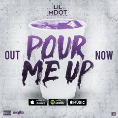 Lil MDot - Pour Me Up