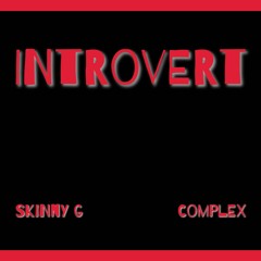 Introvert Ft Complex (Prod. Bannz)