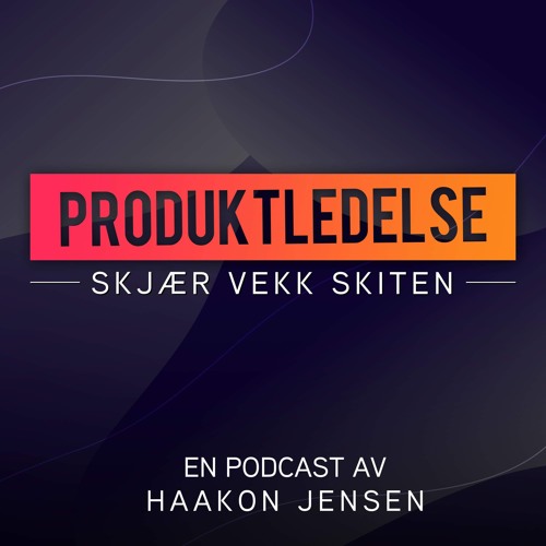 Produktledelse - Skjær vekk skiten (Ekstra): Hvorfor en spleis