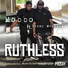 Mobbo - Ruthless Ft. Toney Montana