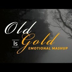 Old is Gold Emotional Mashup | Mann Taneja