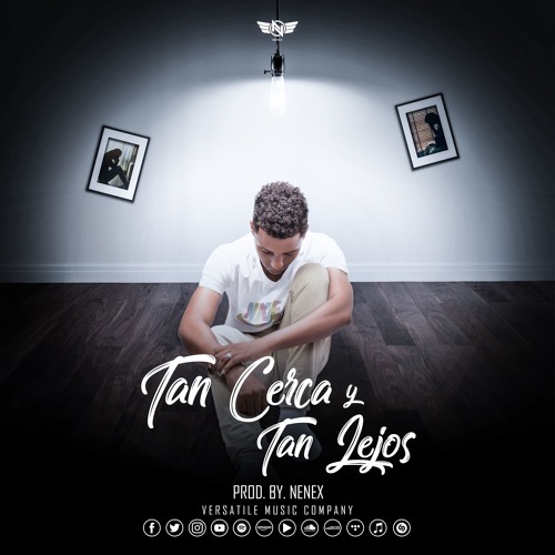 Tan Cerca y Tan Lejos (Prod. By. Nenex - Versatile Music)